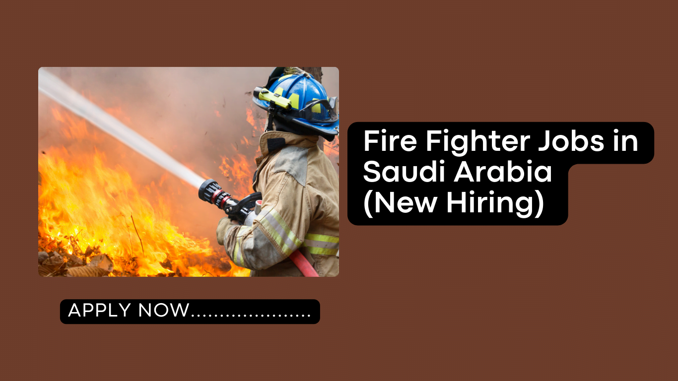 Fire Fighter Jobs in Saudi Arabia